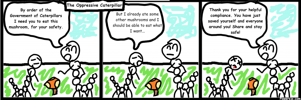 the oppressive caterpillar comic. 